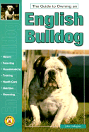 The Guide to Owning an English Bulldog - Gallagher, John