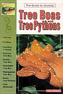 The Guide to Owning Tree Boas and Tree Pythons: Care and Breeding of Corallus, Sanzinia, and Python Viridis