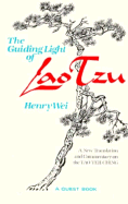 The Guiding Light of Lao Tzu - Wei, Henry, and Lao-Tzu, and Laozi