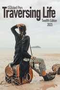 The Guilded Pen: Traversing Life: Twelfth Edition