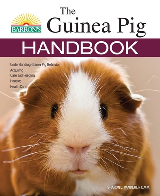The Guinea Pig Handbook - Vanderlip DVM, Sharon Lynn