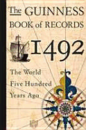 The Guinness Book of Records 1492: The World Five Hundred Years Ago - Facts on File Inc, and Young, Mark (Editor)