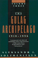 The Gulag Archipelago, 1918-1956: Volume Three