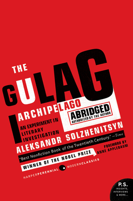 The Gulag Archipelago: The Authorized Abridgement - Solzhenitsyn, Aleksandr I