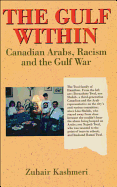 The Gulf Within: Canadian Arabs, Racism and the Gulf War