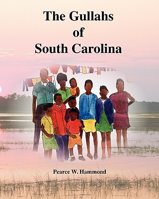 The Gullahs of South Carolina - Hammond, Pearce W