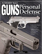 The Gun Digest Book of Guns for Personal Defense: Arms & Accessories for Self-Defense - Michalowski, Kevin