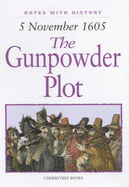 The Gunpowder Plot: 5 November 1605 - Malam, John