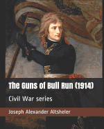 The Guns of Bull Run (1914): Civil War Series