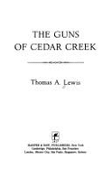 The Guns of Cedar Creek - Lewis, Thomas A