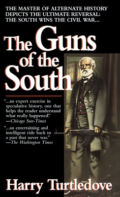 The Guns of the South: A Novel of the Civil War - Turtledove, Harry