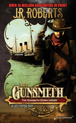 The Gunsmith Down Under - Roberts, J R