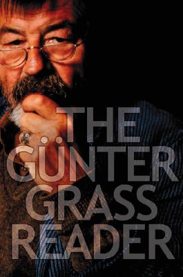 The Gunter Grass Reader - Grass, Gunter, and Frielinghaus, Helmut (Editor), and Martin, William, Sir (Translated by)