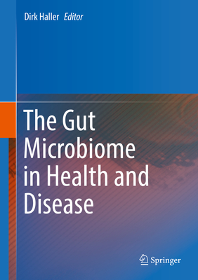 The Gut Microbiome in Health and Disease - Haller, Dirk (Editor)