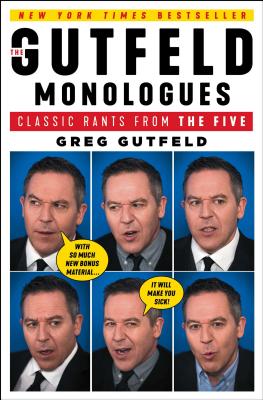 The Gutfeld Monologues: Classic Rants from the Five - Gutfeld, Greg