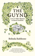 The Guynd: Love & Other Repairs in Rural Scotland