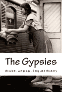 The Gypsies: Wisdom, Language, Song and History