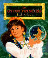 The Gypsy Princess - Gilman, Phoebe