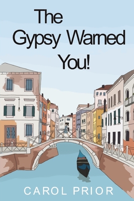 The Gypsy Warned You!: A Light Hearted, Supernatural, Chick Lit in Large Print - Prior, Carol