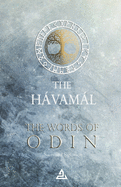 The Hvaml: The Words Of Odin