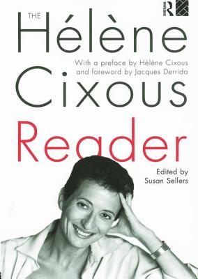 The Hlne Cixous Reader - Sellers, Susan, Professor (Editor)