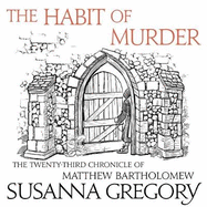The Habit of Murder: The Twenty Third Chronicle of Matthew Bartholomew
