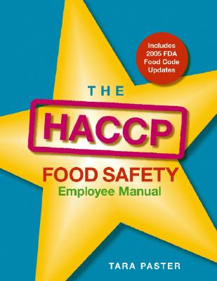 The HACCP Food Safety Employee Manual - Paster, Tara