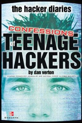 The Hacker Diaries: Confessions of Teenage Hackers - Verton, Dan