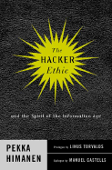 The Hacker Ethic: And the Spirit of the Infornation Age