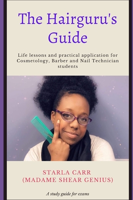 The Hairguru's Guide: Part 1 - I'm a Professional, trust me - Carr, Starla