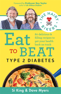 The Hairy Bikers Eat to Beat Type 2 Diabetes: Eat healthily this Christmas with 80 delicious & filling recipes