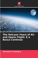 The Halcyon Years of Air and Space Flight: E a Busca Contnua