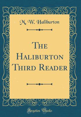 The Haliburton Third Reader (Classic Reprint) - Haliburton, M W