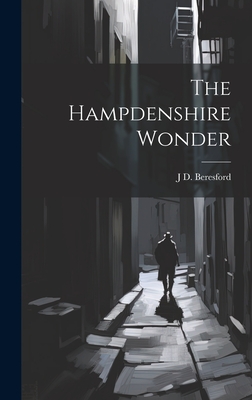 The Hampdenshire Wonder - Beresford, J D 1873-1947