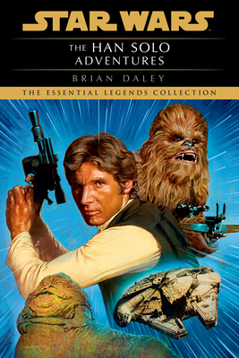 The Han Solo Adventures: Star Wars Legends - Daley, Brian