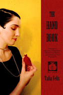 The Hand Book: Hoodoo Mojos, Gris-Gris, Medicine Bags, Jackballs and Paquets