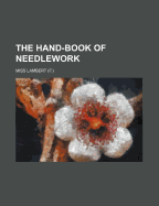 The Hand-Book of Needlework