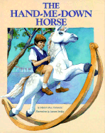 The Hand-Me-Down Horse - Pomeranc, Marion Hess, and Tucker, Kathy (Editor)