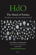 The Hand of Fatima: The Khamsa in the Arab-Islamic World