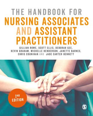 The Handbook for Nursing Associates and Assistant Practitioners - Rowe, Gillian, and Ellis, Scott, and Gee, Deborah