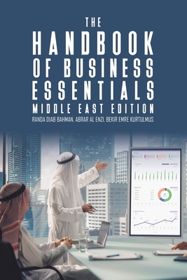 The Handbook of Business Essentials - Middle East Edition - Diab Bahman, Randa, and Al Enzi, Abrar, and Emre, Kurtulmus Bekir