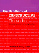 The Handbook of Constructive Therapies: Innovative Approaches from Leading Practitioners