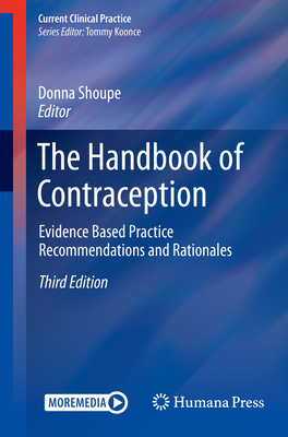 The Handbook of Contraception: Evidence Based Practice Recommendations and Rationales - Shoupe, Donna (Editor)