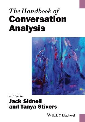 The Handbook of Conversation Analysis - Sidnell, Jack (Editor), and Stivers, Tanya (Editor)