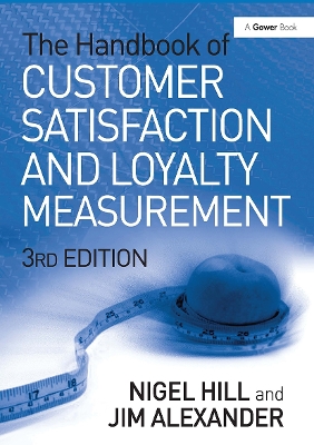 The Handbook of Customer Satisfaction and Loyalty Measurement - Hill, Nigel, and Alexander, Jim