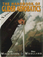 The Handbook of Glider Aerobatics - Mallinson, Peter