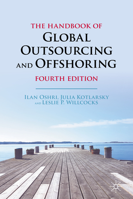 The Handbook of Global Outsourcing and Offshoring - Oshri, Ilan, and Kotlarsky, Julia, and Willcocks, Leslie P.