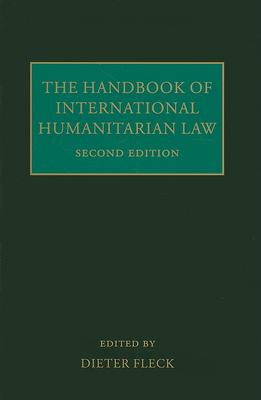 The Handbook of Humanitarian Law in Armed Conflicts - Fleck, Dieter (Editor)