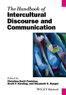 The Handbook of Intercultural Discourse and Communication - Paulston, Christina Bratt (Editor), and Kiesling, Scott F. (Editor), and Rangel, Elizabeth S. (Editor)