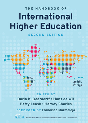 The Handbook of International Higher Education - Deardorff, Darla K (Editor), and de Wit, Hans (Editor), and Leask, Betty (Editor)